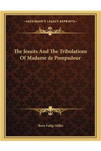 The Jesuits and the Tribulations of Madame de Pompadour