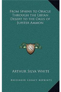 From Sphinx to Oracle Through the Libyan Desert to the Oasis of Jupiter Ammon
