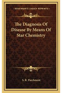 The Diagnosis of Disease by Means of Star Chemistry