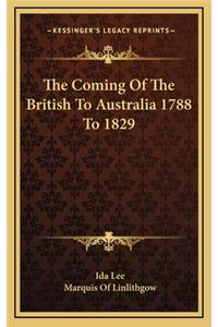 The Coming of the British to Australia 1788 to 1829