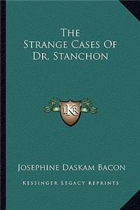 The Strange Cases Of Dr. Stanchon