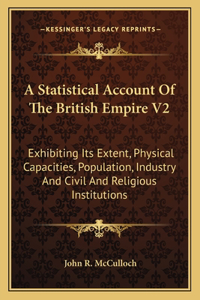 Statistical Account of the British Empire V2