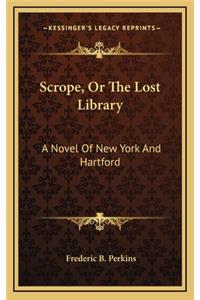 Scrope, or the Lost Library