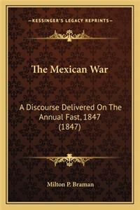 The Mexican War the Mexican War