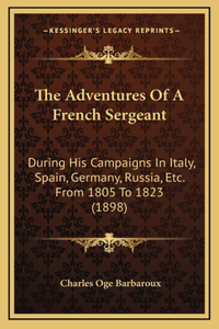 Adventures Of A French Sergeant