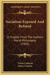 Socialism Exposed And Refuted
