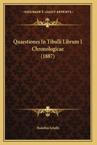 Quaestiones In Tibulli Librum I Chronologicae (1887)
