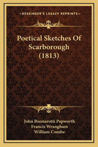 Poetical Sketches Of Scarborough (1813)