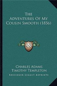 The Adventures Of My Cousin Smooth (1856)