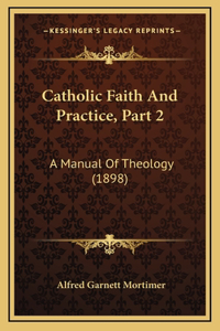 Catholic Faith And Practice, Part 2