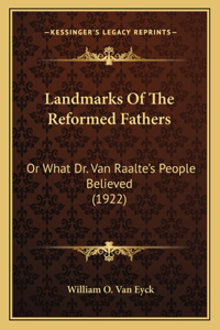 Landmarks Of The Reformed Fathers