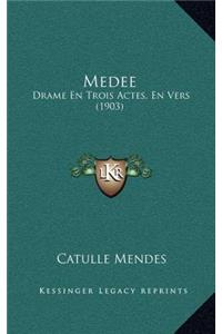 Medee: Drame En Trois Actes, En Vers (1903)