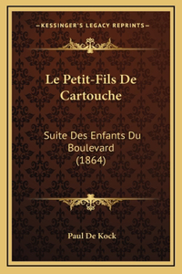 Le Petit-Fils De Cartouche