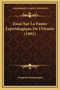 Essai Sur La Faune Erpetologique De L'Oranie (1901)