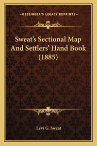 Sweat's Sectional Map And Settlers' Hand Book (1885)