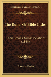 The Ruins Of Bible Cities