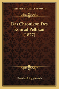 Chronikon Des Konrad Pellikan (1877)