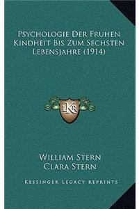 Psychologie Der Fruhen Kindheit Bis Zum Sechsten Lebensjahre (1914)