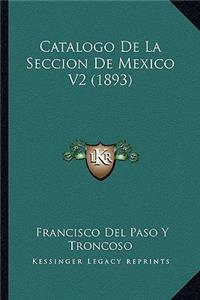 Catalogo De La Seccion De Mexico V2 (1893)