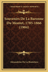 Souvenirs de La Baronne Du Montet, 1785-1866 (1904)