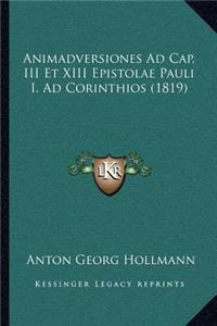 Animadversiones Ad Cap. III Et XIII Epistolae Pauli I. Ad Corinthios (1819)