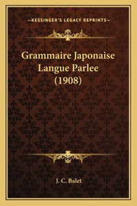 Grammaire Japonaise Langue Parlee (1908)