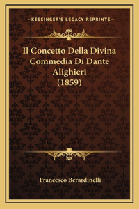 Il Concetto Della Divina Commedia Di Dante Alighieri (1859)