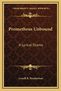 Prometheus Unbound