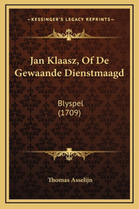 Jan Klaasz, Of De Gewaande Dienstmaagd