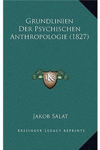 Grundlinien Der Psychischen Anthropologie (1827)