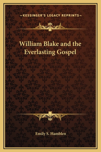 William Blake and the Everlasting Gospel