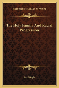 The Holy Family And Racial Progression