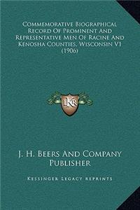 Commemorative Biographical Record Of Prominent And Representative Men Of Racine And Kenosha Counties, Wisconsin V1 (1906)