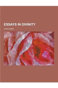 Essays in Divinity