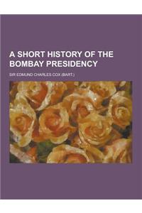 A Short History of the Bombay Presidency