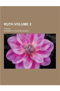 Ruth; A Novel Volume 2