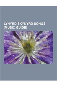 Lynyrd Skynyrd Songs (Music Guide)