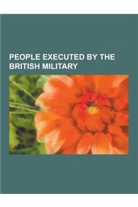 People Executed by the British Military