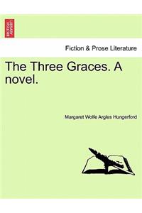 The Three Graces. a Novel.