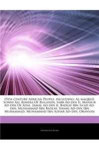 Articles on 15th-Century African People, Including: Al-Maqrizi, Sonni Ali, Kimera of Buganda, Sabr Ad-Din II, Mansur Ad-Din of Adal, Jamal Ad-Din II,