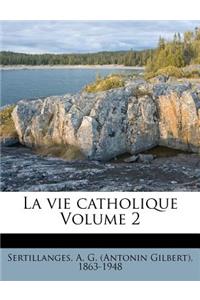 La Vie Catholique Volume 2