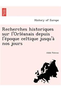 Recherches historiques sur l'Orléanais depuis l'époque celtique jusqu'à nos jours