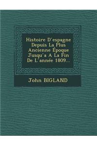 Histoire D Espagne Depuis La Plus Ancienne Epoque Jusqu A A La Fin de L Annee 1809...