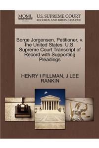 Borge Jorgensen, Petitioner, V. the United States. U.S. Supreme Court Transcript of Record with Supporting Pleadings