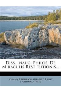 Diss. Inaug. Philos. de Miraculis Restitutionis...