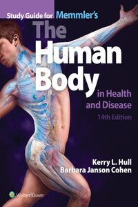 Memmler's the Human Body in Health and Disease with Study Guide