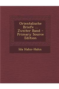 Orientalische Briefe ... Zweiter Band