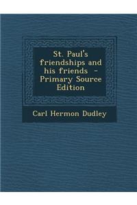 St. Paul's Friendships and His Friends