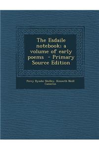 The Esdaile Notebook; A Volume of Early Poems