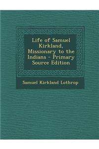 Life of Samuel Kirkland, Missionary to the Indians